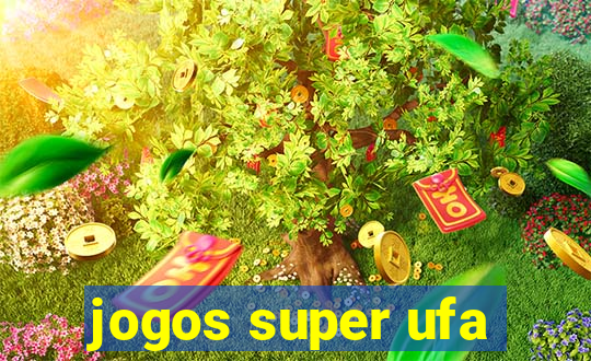 jogos super ufa